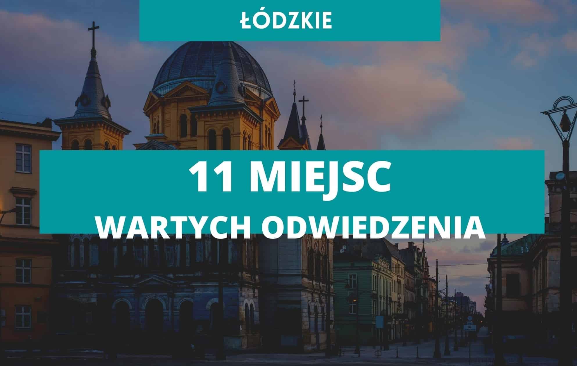 lodzkie-atrakcje,-lodzkie-atrakcje-turystyczne,-lodz-atrakcje,-dolny-slask-atrakcje,-wakacje-w-polsce,-miejsca-warte-odwiedzenia-lodz